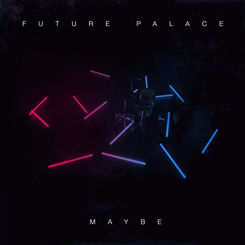 Future Palace : Maybe